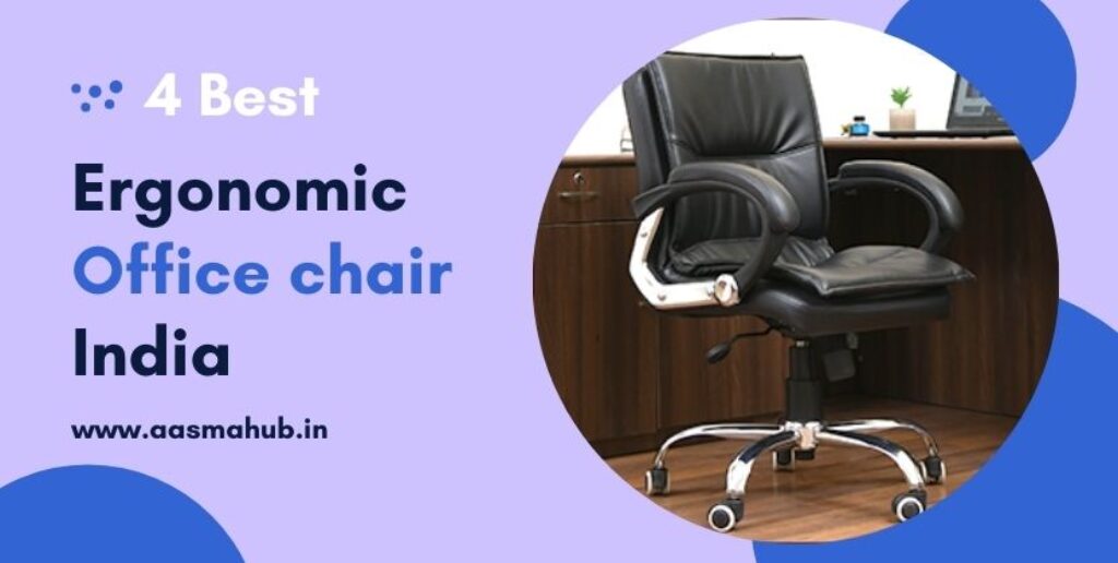 4 Best ergonomic office chair india 2021 AasmaHub