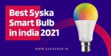 Best Syska Smart Bulb in india 2021